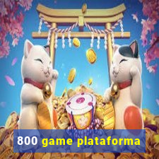 800 game plataforma